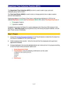 Department Time Collection Function (IDTC) The Department Time Collection (IDTC) function is used to select a pay cycle and employee group (“pull a roster”). The Time Input Roster (EDHC) is used to enter or change po