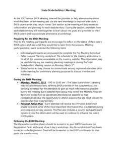 State Stakeholders’ Meeting At the 2012 Annual EHDI Meeting, time will be provided to help attendees maximize what they learn at the meeting and use the new knowledge to improve their state’s EHDI system when they re