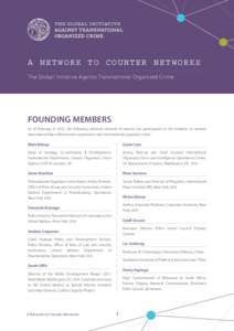 A NETWORK TO COUNTER NETWORKS The Global Initiative Against Transnational Organized Crime FOUNDING MEMBERS As of February 9, 2012, the following informal network of experts has participated in the initiative to address i
