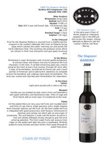 2008 The Stopover Barbera Barbera 85% Sangiovese 15% Adelaide Hills 100% Wine Analysis Winemaker: Greg Clack Bottled: April 2010