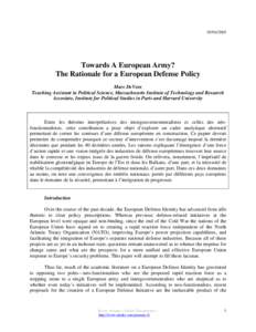 [removed]Towards A European Army? The Rationale for a European Defense Policy Marc DeVore Teaching Assistant in Political Science, Massachusetts Institute of Technology and Research