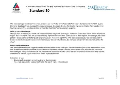 CareSearch resources for the National Palliative Care Standards  Standard 10 This resource maps CareSearch resources, evidence and knowledge to the National Palliative Care Standards and the NSAP Quality Elements. CareSe