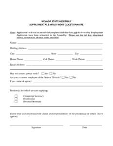 NEVADA STATE ASSEMBLY SUPPLEMENTAL EMPLOYMENT QUESTIONNAIRE Note: Applications will not be considered complete until this form and the Assembly Employment Application have been submitted to the Assembly. Please use the t