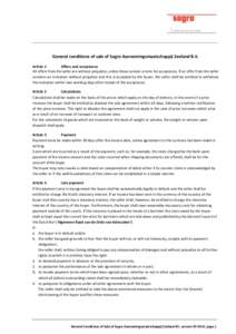 General conditions of sale of Sagro Aannemingsmaatschappij Zeeland B.V. Article 1 Offers and acceptance All offers from the seller are without prejudice, unless these contain a term for acceptance. If an offer from the s