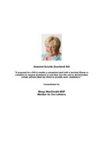 Disability rights / Death / Homicide / Assisted suicide / Dignitas / Voluntary euthanasia / Scottish Parliament / Parliament of the United Kingdom / Euthanasia in the United Kingdom / Ethics / Euthanasia / Suicide