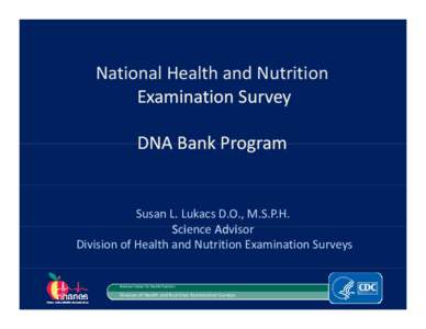 Genomics / Health research / National Health and Nutrition Examination Survey / United States Department of Health and Human Services / Molecular biology / DNA / Genome / Gene / Serum repository / Biology / Genetics / Bioinformatics