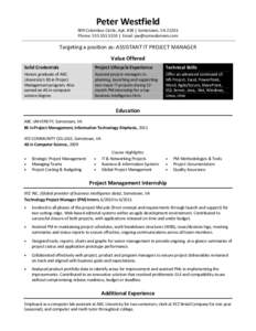 Peter Westfield 909 Columbus Circle, Apt. #38 | Sometown, VA[removed]Phone: [removed] | Email: [removed] Targeting a position as: ASSISTANT IT PROJECT MANAGER Value Offered