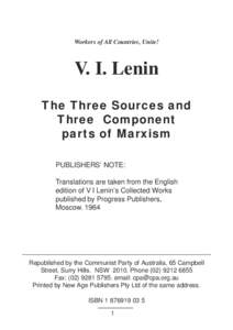 Workers of All Countries, Unite!  V. I. Lenin The Three Sources and Three Component parts of Marxism