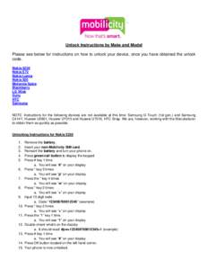 Unlock Instructions by Make and Model Please see below for instructions on how to unlock your device, once you have obtained the unlock code. Nokia 5230 Nokia E73 Nokia Lumia