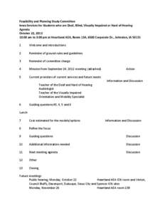 Feasibility and Planning Study Committee Iowa Services for Students who are Deaf, Blind, Visually Impaired or Hard of Hearing Agenda October 22, [removed]:00 am to 3:00 pm at Heartland AEA, Room 13A, 6500 Corporate Dr., Jo