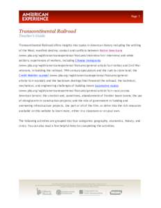 Page 1  Transcontinental Railroad Teacher’s Guide  Transcontinental Railroad offers insights into topics in American history including the settling