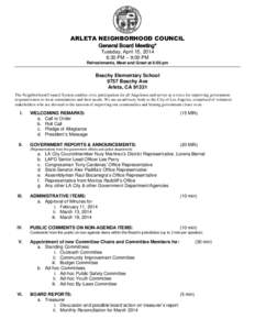 ARLETA NEIGHBORHOOD COUNCIL General Board Meeting* Tuesday, April 15, 2014 6:30 PM – 9:00 PM Refreshments, Meet and Greet at 6:00 pm