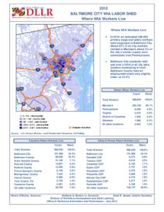 2010 BALTIMORE CITY WIA LABOR SHED Where WIA Workers Live Where WIA Workers Live In 2010, an estimated 296,640 primary wage and salary workers