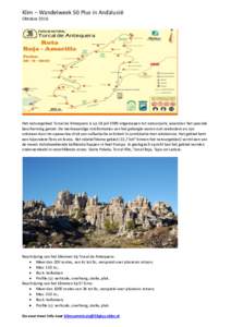 Klim – Wandelweek 50 Plus in Andalusië Oktober 2016 Het natuurgebied Torcal de Antequera is op 18 juli 1989 uitgeroepen tot natuurpark, waardoor het speciale bescherming geniet. De merkwaardige rotsformaties van het g