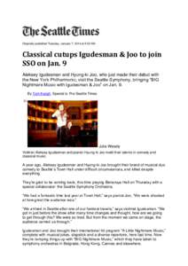 Originally published Tuesday, January 7, 2014 at 5:03 AM  Classical cutups Igudesman & Joo to join SSO on Jan. 9 Aleksey Igudesman and Hyung-ki Joo, who just made their debut with the New York Philharmonic, visit the Sea
