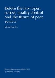 68  Martin Paul Eve  Before the law: open access, quality control and the future of peer review