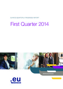 EURID’S QUARTERLY PROGRESS REPORT  First Quarter 2014 www.eurid.eu