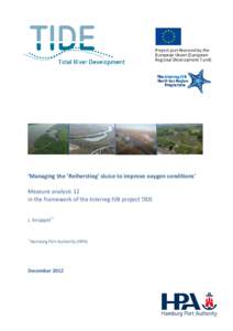 ‘Managing the ‘Reiherstieg’ sluice to improve oxygen conditions’ Measure analysis 12 in the framework of the Interreg IVB project TIDE J. Knüppel 1  1