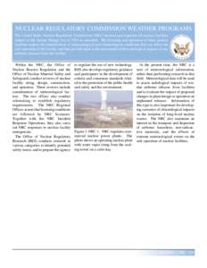 NUCLEAR REGULATORY COMMISSION WEATHER PROGRAMS The United States Nuclear Regulatory Commission (NRC) licenses and regulates all nuclear facilities subject to the Atomic Energy Act of 1954 as amended. The licensing and op