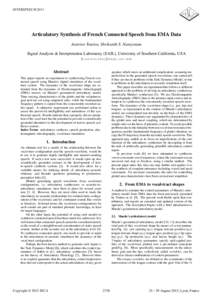 INTERSPEECHArticulatory Synthesis of French Connected Speech from EMA Data Asterios Toutios, Shrikanth S. Narayanan Signal Analysis & Interpretation Laboratory (SAIL), University of Southern California, USA {touti