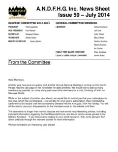 A.N.D.F.H.G. Inc. News Sheet Issue 59 – July 2014 ELECTED COMMITTEE[removed]GENERAL COMMITTEE MEMBERS