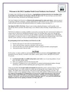 Welcome to the 2012 Canadian North Great Northern Arts Festival! On behalf of the GNAF Board and our Members, congratulations on being selected as an Attending Artist for the 2012 Great Northern Arts Festival in Inuvik, 