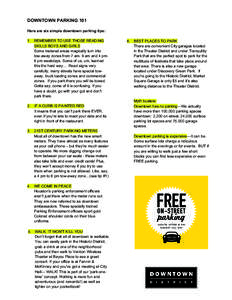 DOWNTOWN PARKING 101 Here are six simple downtown parking tips: 1. REMEMBER TO USE THOSE READING SKILLS BOYS AND GIRLS Some metered areas magically turn into tow-away zones from 7 am- 9 am and 4 pm6 pm weekdays. Some of 