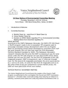 24 Hour Notice of Environmental Committee Meeting Thursday, December 5, 2013 at 10:30 am Tom’s ShoesAbbot Kinney Blvd., Venice, CAI.