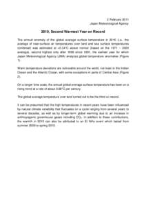 2 February 2011 Japan Meteorological Agency 2010, Second Warmest Year on Record The annual anomaly of the global average surface temperature in[removed]i.e., the average of near-surface air temperatures over land and sea s