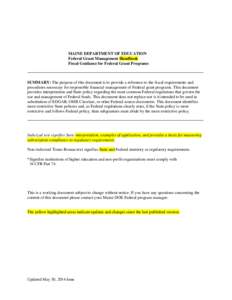 MAINE DEPARTMENT OF EDUCATION Federal Grant Management Handbook Fiscal Guidance for Federal Grant Programs SUMMARY: The purpose of this document is to provide a reference to the fiscal requirements and procedures necessa