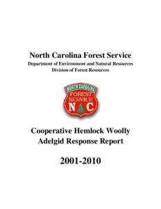 North Carolina Forest Service Department of Environment and Natural Resources Division of Forest Resources Cooperative Hemlock Woolly Adelgid Response Report