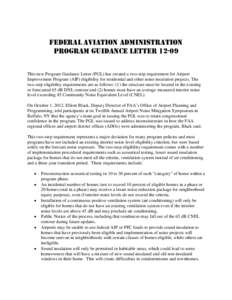 Federal aviation administration Program guidance letter[removed]This new Program Guidance Letter (PGL) has created a two-step requirement for Airport Improvement Program (AIP) eligibility for residential and other noise in