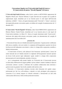 Convenzione Quadro tra l’Università degli Studi di Genova e il Conservatorio di musica “Niccolò Paganini” di Genova L’Università degli Studi di Genova, codice fiscale e partita iva, rappresentata d