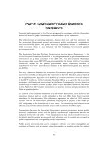 PART 2: GOVERNMENT FINANCE STATISTICS STATEMENTS Financial tables presented in this Part are prepared in accordance with the Australian Bureau of Statistics (ABS) Government Finance Statistics (GFS) framework. The tables