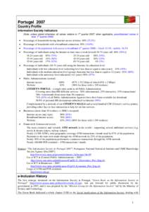 Portugal 2007 Country Profile Information Society Indicators (Note: unless stated otherwise, all values relative to 1st quarter 2007; when applicable, parenthesised values in st blue: 1 quarter 2006)