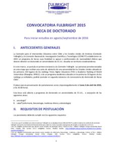 CONVOCATORIA FULBRIGHT 2015 BECA DE DOCTORADO Para iniciar estudios en agosto/septiembre de 2016 I.