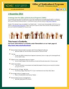 1 November 2013 Greetings from the Office of Multicultural Programs (OMP)! Your email address has been placed on this OMP listserv to receive these messages because you identified yourself to NDSU as a multicultural stud