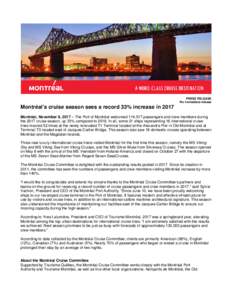 Montréal’s cruise season sees a record 33% increase inPRESS RELEASE For immediate release  Montréal, November 8, 2017 – The Port of Montréal welcomed 114,517 passengers and crew members during