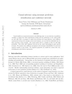 arXiv:1501.01332v1 [stat.ME] 6 JanCausal inference using invariant prediction: identification and confidence intervals Jonas Peters, Peter B¨ uhlmann and Nicolai Meinshausen