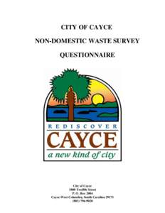 CITY OF CAYCE NON-DOMESTIC WASTE SURVEY QUESTIONNAIRE City of Cayce 1800 Twelfth Street