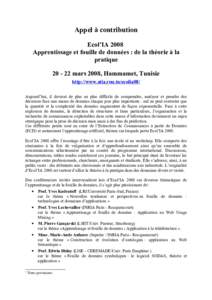Appel à contribution Ecol’IA 2008 Apprentissage et fouille de données : de la théorie à la pratiquemars 2008, Hammamet, Tunisie http://www.atia.rnu.tn/ecolia08/