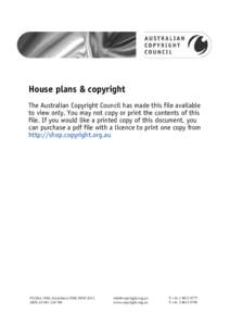 P  House plans & copyright The Australian Copyright Council has made this file available to view only. You may not copy or print the contents of this file. If you would like a printed copy of this document, you