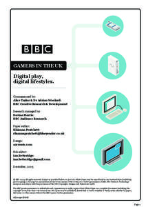 GAMERS IN THE UK  Digital play, digital lifestyles. Commissioned by: Alice Taylor & Dr Adrian Woolard: