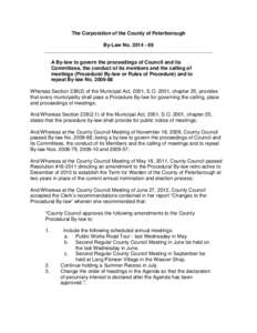 The Corporation of the County of Peterborough By-Law No[removed]____________________________________________________________ A By-law to govern the proceedings of Council and its Committees, the conduct of its members