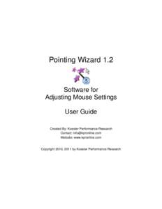 Pointing Wizard 1.2  Software for Adjusting Mouse Settings User Guide Created By: Koester Performance Research