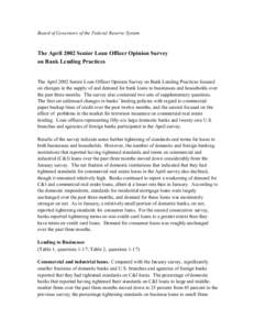 Board of Governors of the Federal Reserve System  The April 2002 Senior Loan Officer Opinion Survey on Bank Lending Practices  The April 2002 Senior Loan Officer Opinion Survey on Bank Lending Practices focused