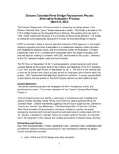 Dotsero Colorado River Bridge Replacement Project Alternative Evaluation Process March 8, 2012 The Colorado Department of Transportation is completing the design phase of the Dotsero Colorado River “green” bridge rep