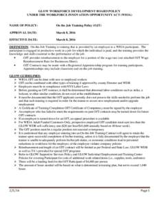 GLOW WORKFORCE DEVELOPMENT BOARD POLICY UNDER THE WORKFORCE INNOVATION OPPORTUNITY ACT (WIOA) NAME OF POLICY:  On the Job Training Policy (OJT)