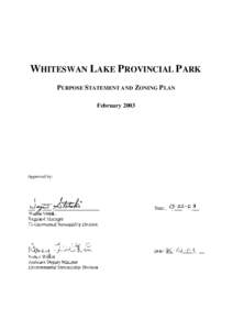 WHITESWAN L AKE P ROVINCIAL P ARK PURPOSE STATEMENT AND ZONING P LAN February 2003 Approved by: