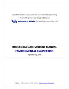Department of Civil, Structural and Environmental Engineering School of Engineering and Applied Sciences UNDERGRADUATE STUDENT MANUAL ENVIRONMENTAL ENGINEERING Updated July 2013